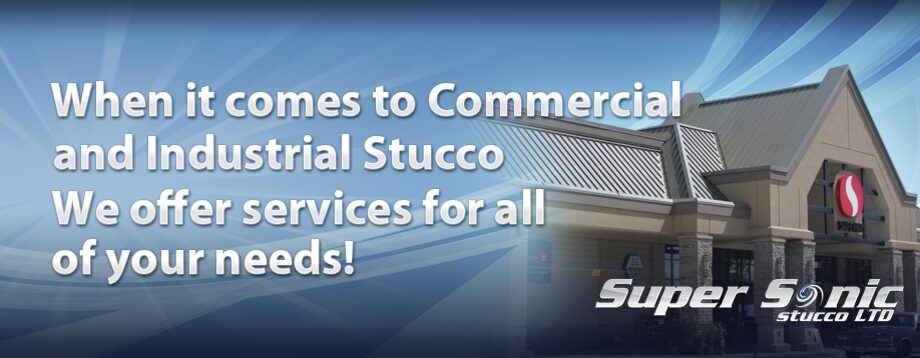 When it comes to Commercial and Industrial Stucco. We offer services for all your needs!