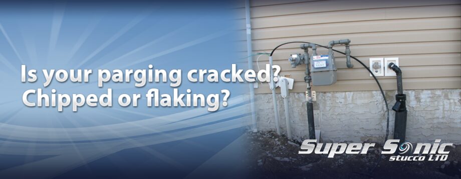 Is your parging cracked? Chipped or flaking?